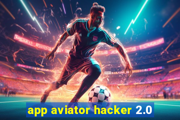 app aviator hacker 2.0